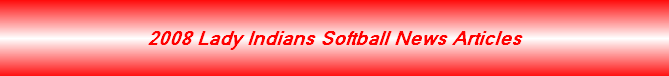 2008 Lady Indians Softball News Articles